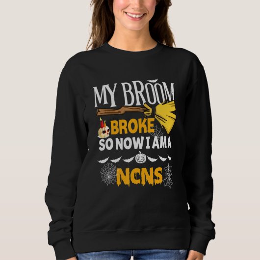 Sweatshirt Halloween Ncns   My Broom Broke So Now I'm A Ncns (Devant)