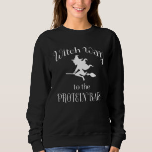 Sweatshirt Halloween Pun Sorcière Jusqu'Aux Barres De Protéin