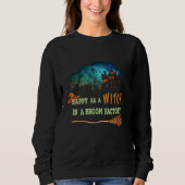 Sweatshirt Halloween  Tees Happy As A WITCH In A Broom Factor (Devant)