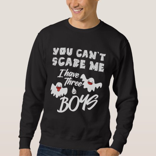 Sweatshirt Halloween You Can Scare Me I Have Three boys (Devant)
