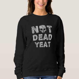 Sweatshirt Halloweennot Dead Yeatvintage