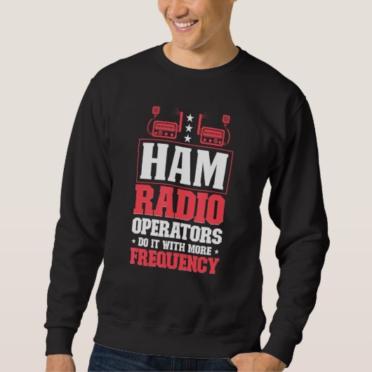 Sweatshirt Ham Radio Radio Operator Amateur Radio Signal (Devant)