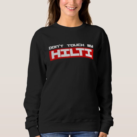 Sweatshirt Hammer Cordless Dont Touch My Hilti Construction S (Devant)