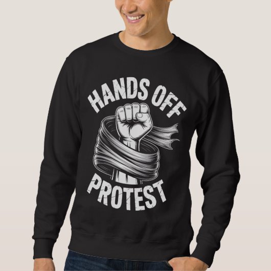 Sweatshirt Hands Off Protest Statement Apparel (Devant)