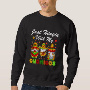 Sweatshirt Hangin With My Gnomigos 3 Mexican Gnomes Cinco De