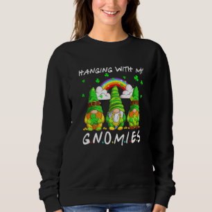 Sweatshirt Hanging With Gnomies Gnome St Patrick's Day Drôle