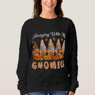 Sweatshirt Hanging With My Gnomies Christmas Cute Gnomes Ugly