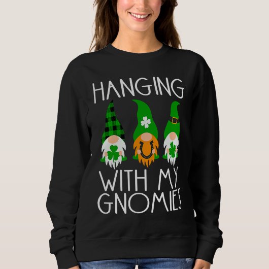 Sweatshirt Hanging With My Gnomies Gnome Lucky St Patricks Da (Devant)