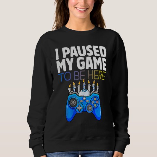Sweatshirt Hanukkah I Paused My Game to be here Controller Ga (Devant)