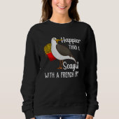 Sweatshirt Happier Than A Seagull With A French Fry (Devant)