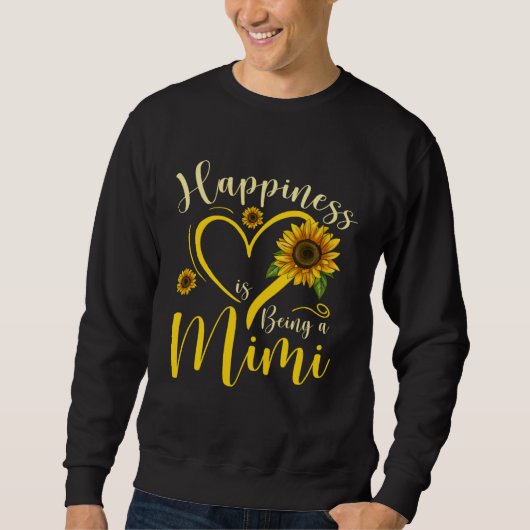 Sweatshirt Happiness Is Being A Mimi Sunflower Mother's Day W (Devant)