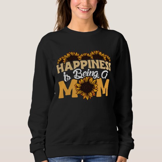 Sweatshirt Happiness Is Being A Mom Sunflower Mothers Day Flo (Devant)