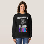 Sweatshirt Happiness Is Playing Bingo  5 (Devant entier)