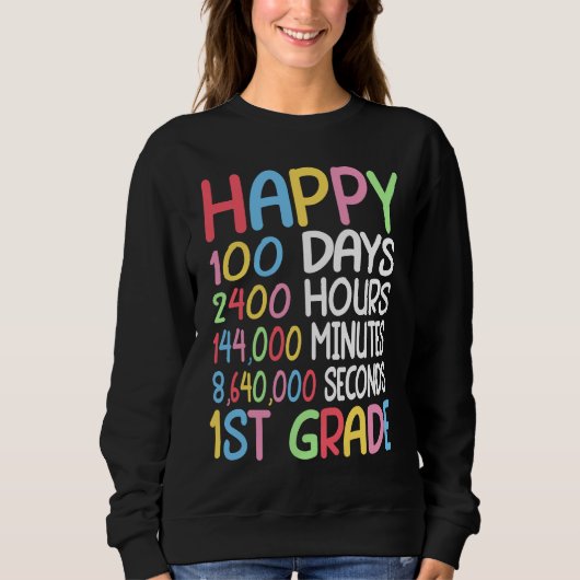 Sweatshirt Happy 100 Days Of School 1st Grade Student Teacher (Devant)