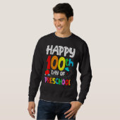 Sweatshirt Happy 100th day of School 100 days of Preschool T (Devant entier)