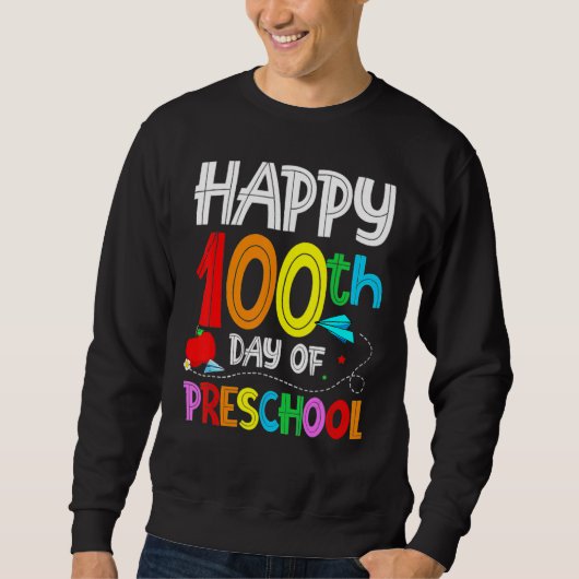 Sweatshirt Happy 100th day of School 100 days of Preschool T (Devant)