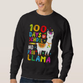 Sweatshirt Happy 100th Day Of School Shirt No Probllama Llama (Devant)