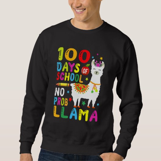 Sweatshirt Happy 100th Day Of School Shirt No Probllama Llama (Devant)