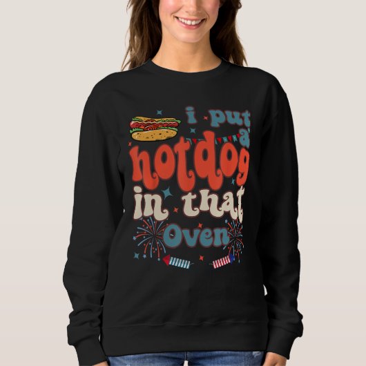 Sweatshirt Happy 4th Of July Firework Groovy Put Hotdog In Th (Devant)