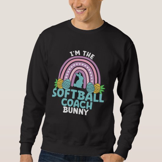 Sweatshirt Happy Easter Day I m the Softball Coach Bunny (Devant)