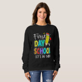Sweatshirt Happy First Day Let's Do This Welcome Back To Scho (Devant entier)