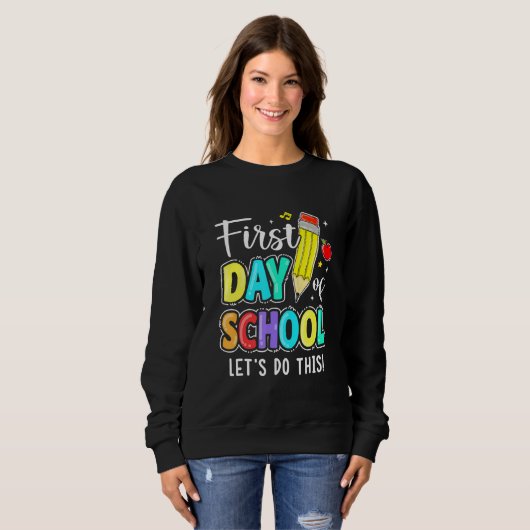 Sweatshirt Happy First Day Let's Do This Welcome Back To Scho (Devant entier)