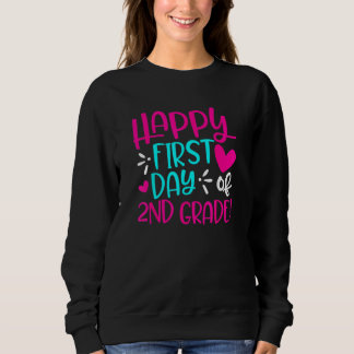 Sweatshirt Happy First Day Of 2nd Grade Second Grade Back To