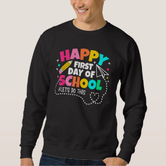 Sweatshirt Happy First Day Of School Teachers Women Student B