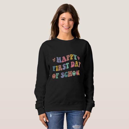 Sweatshirt Happy first day school  back to school (Devant entier)