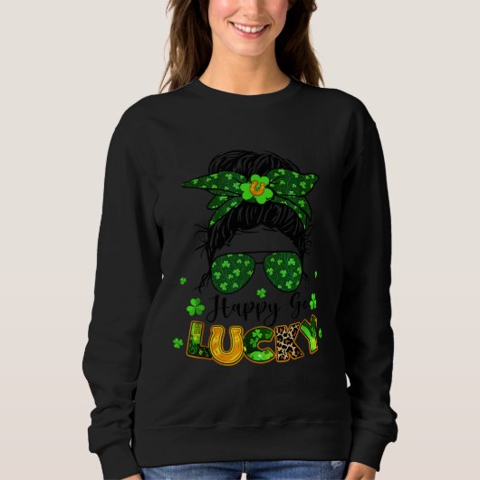 Sweatshirt Happy Go Lucky Messy Bun Shamrock St Patrick s Day (Devant)
