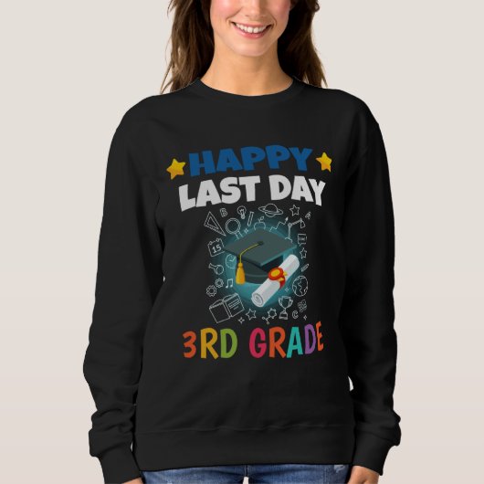 Sweatshirt Happy Last Day of 3rd Grade Kid Graduate (Devant)