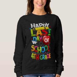 Sweatshirt Happy Last Day of 4th Grade Last Day of School Tea