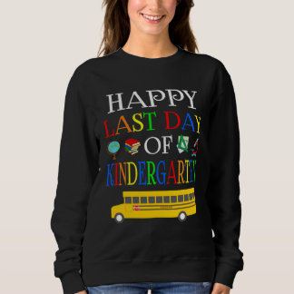 Sweatshirt Happy Last Day Of Kindergarten 2023 Teachers Stud