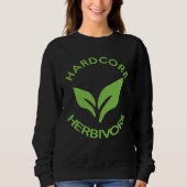 Sweatshirt Hardcore Herbivore  Vegans for Vegetarians (Devant)