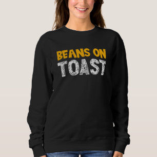 Sweatshirt Haricots sur toast - Grand favori de la nourriture