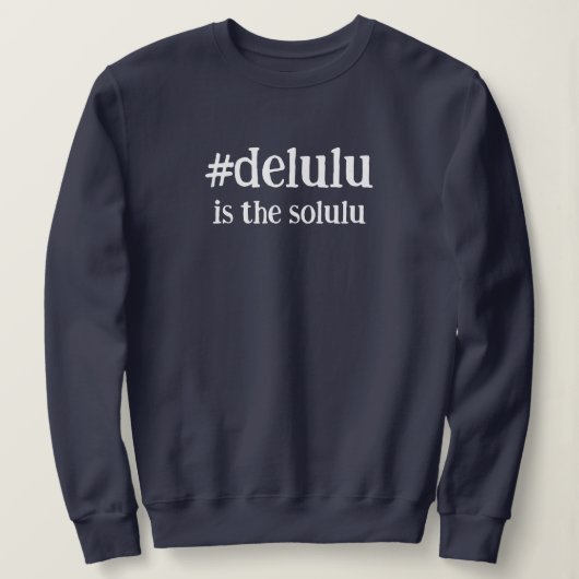 Sweatshirt Hashtag #Delulu est le Solulu (Design devant)
