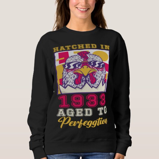 Sweatshirt Hatched in 1933 Aged to Perfeggtion (Devant)