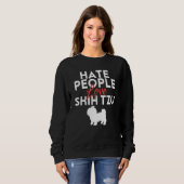 Sweatshirt Hate People love Shih Tzu (Devant entier)
