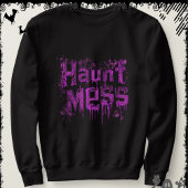 Sweatshirt Haunt Mess | ExDesigner | Halloween