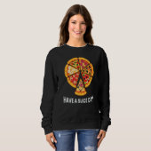 Sweatshirt Have a Slice Day Cute Pun Meat Pizza (Devant entier)
