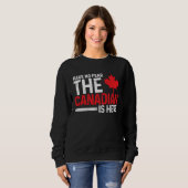 Sweatshirt Have No Fear The Canadian Is Here Canada Maple Le (Devant entier)