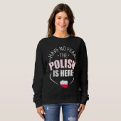 Sweatshirt Have No Fear The Polish Is Here Poland Country Fla (Devant entier)
