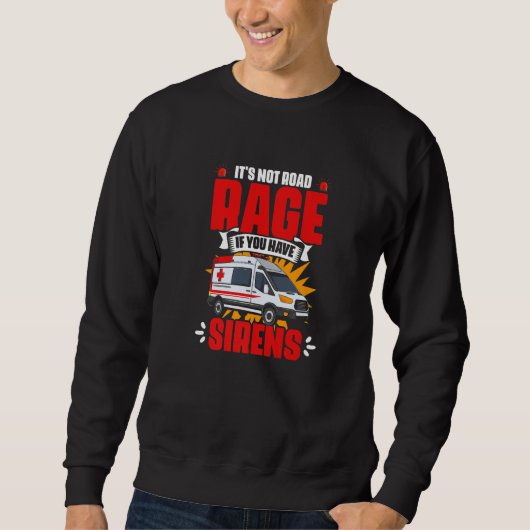 Sweatshirt Have Sirens  Emergency Medical Technician EMT Para (Devant)