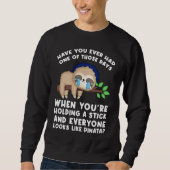 Sweatshirt have you ever had one of those days when sarcastic (Devant)
