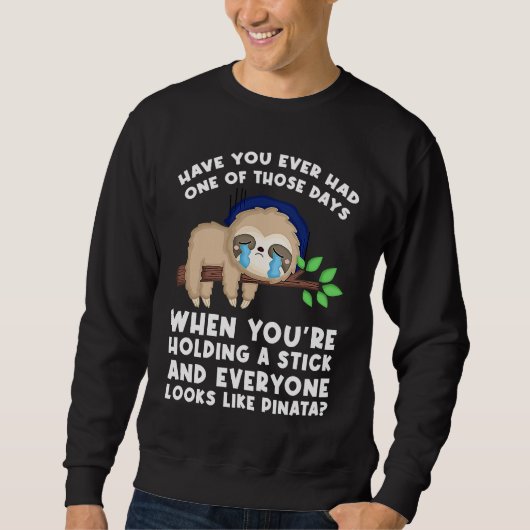 Sweatshirt have you ever had one of those days when sarcastic (Devant)