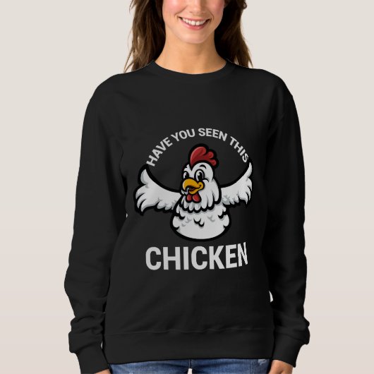 Sweatshirt Have You Lacs This Chicken 88 (Devant)