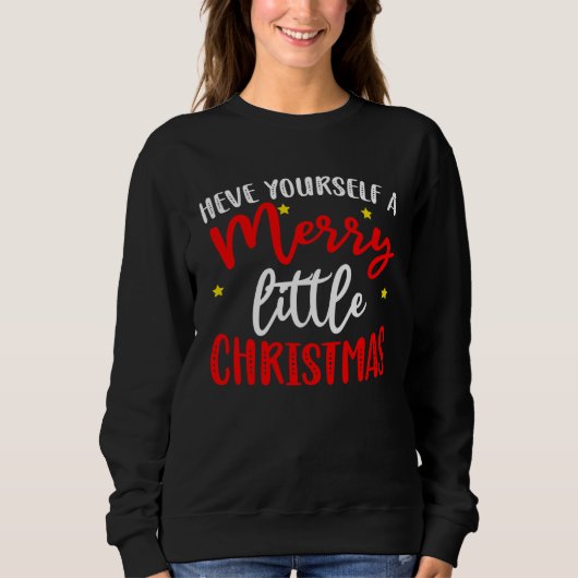 Sweatshirt Have yourself a merry little christmas (Devant)