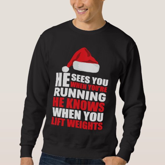 Sweatshirt He Sees You When You're Running Funny Workout Weig (Devant)