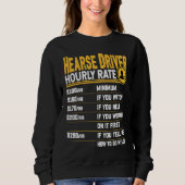 Sweatshirt Hearse Driver Hourly Rate  Funny Hearse Operator D (Devant)