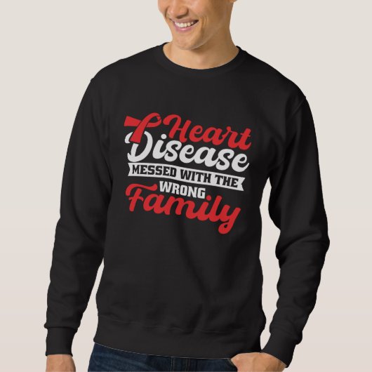 Sweatshirt Heart Disease Mess With The Wrong Family Heart Dis (Devant)
